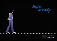 Super Maddy. Ediz. italiana e inglese