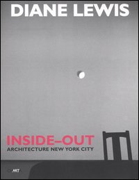 Diane Lewis. Inside-out. Architecture New York City