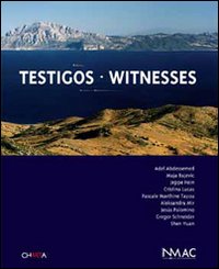 Testigos-Witnesses. Catalogo della mostra (Montemedio, 24 giugno-settembre 2006)