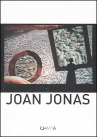 Joan Jonas. Ediz. italiana e inglese