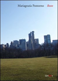 Mariagrazia Pontorno. Roots. Ediz. italiana e inglese
