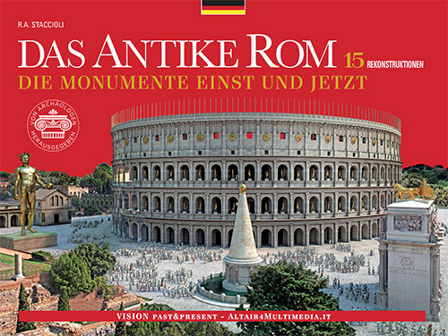 Das Antike Rom. Die Monumente Einst und Jetzt