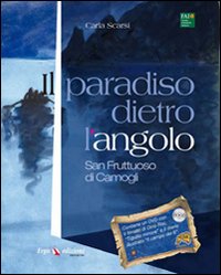 Il paradiso dietro l'angolo. San Fruttuoso di Camogli