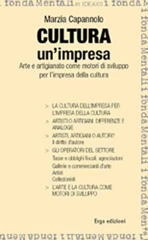 Cultura un'impresa. Arte e artigianato come motori di sviluppo per l'impresa della cultura