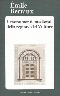 I monumenti medievali della regione del Vulture