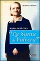 Maria Sopegno. «La Santa di Volvera»