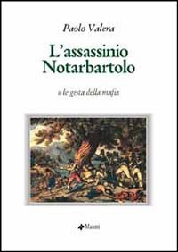 L'assassinio Notarbartolo o le gesta della mafia