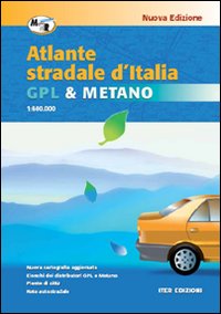 Atlante stradale d'Italia. GPL & metano 1:600.000