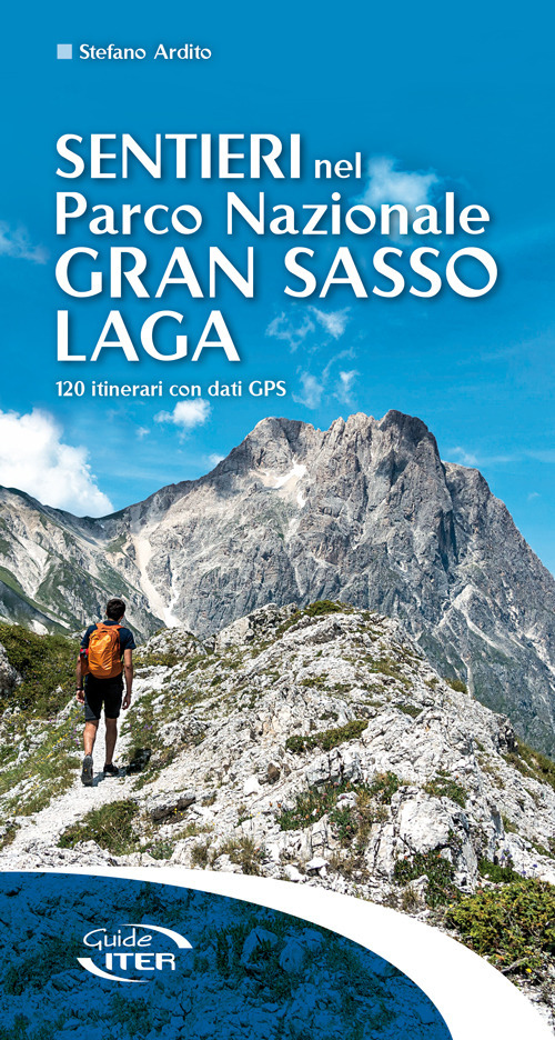 Sentieri nel Parco Nazionale Gran Sasso Laga. 120 itinerari con dati GPS