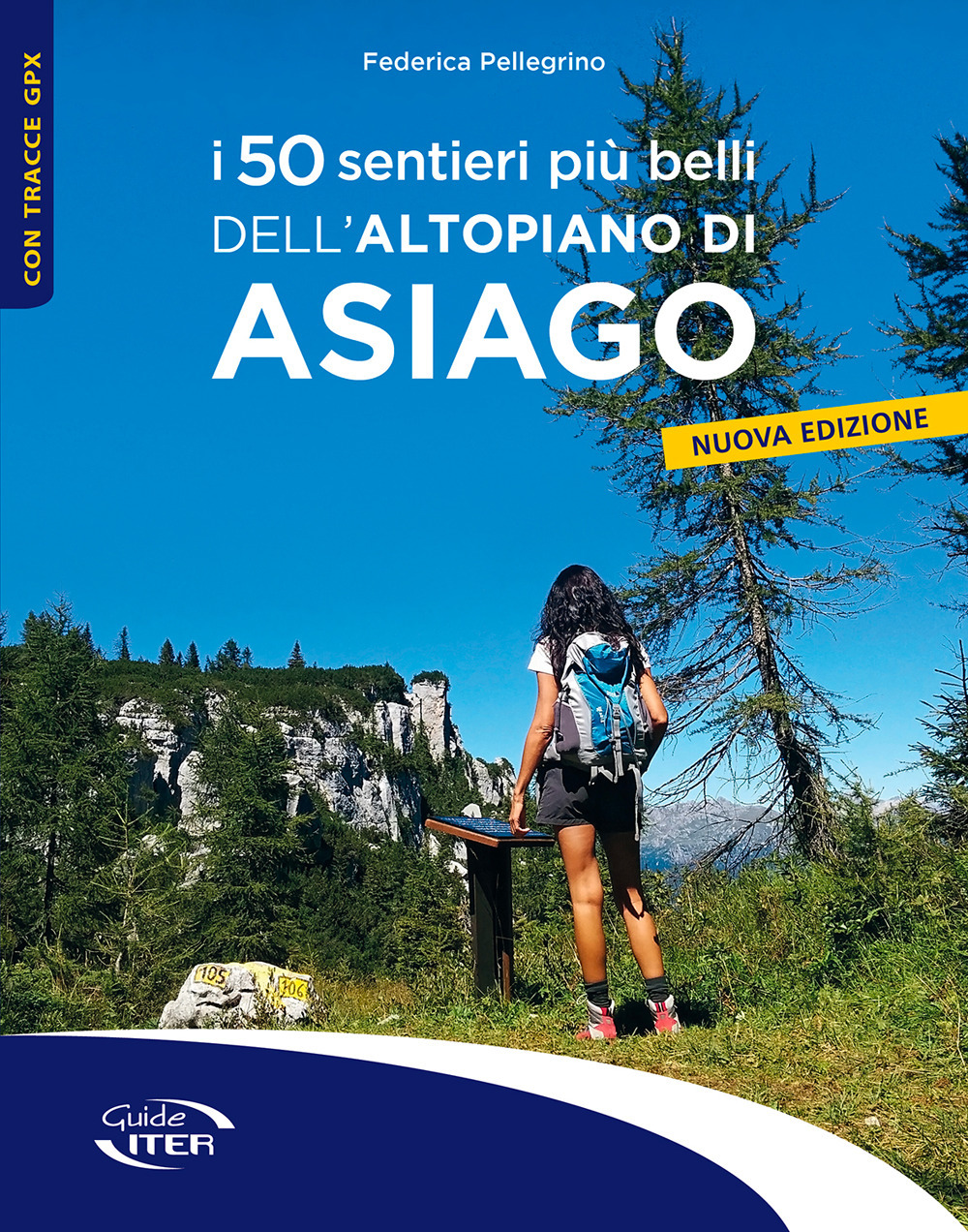 I 50 sentieri più belli dell'Altopiano di Asiago