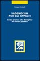 Vademecum per gli appalti. Guida pratica alla disciplina dei lavori pubblici