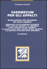 Vademecum per gli appalti. Guida pratica alla disciplina dei lavori pubblici
