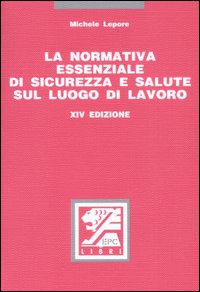 La normativa essenziale di sicurezza e salute sul luogo di lavoro