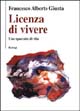 Licenza di vivere. Uno spaccato di vita