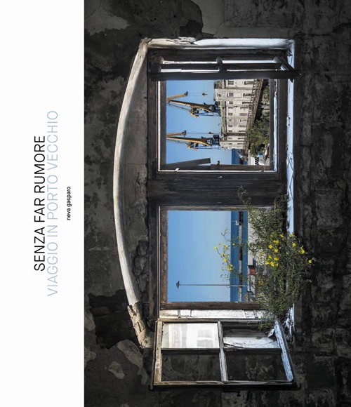 Senza far rumore. Viaggio in Porto vecchio