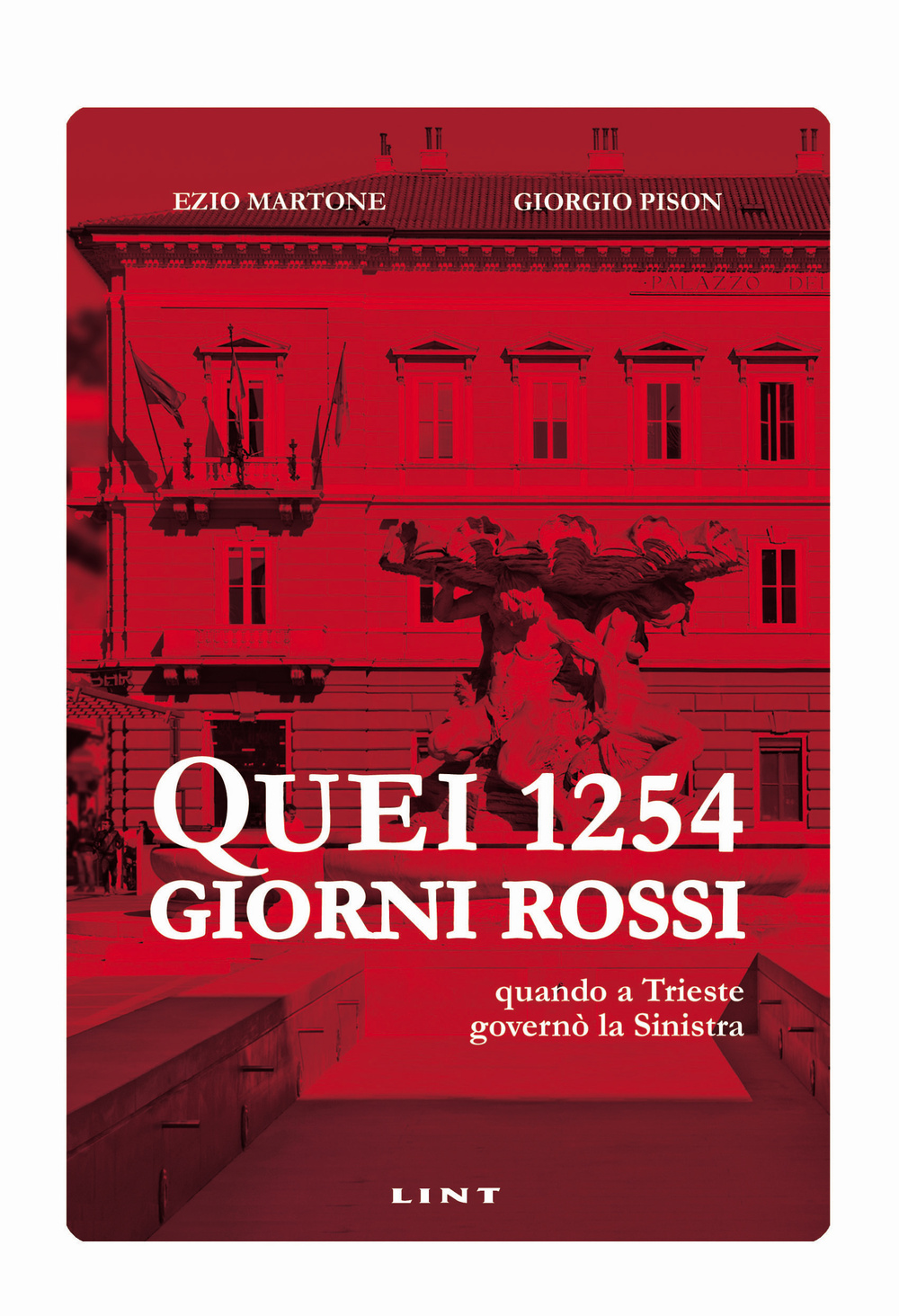 Quei 1254 giorni rossi. Quando a Trieste governò la Sinistra