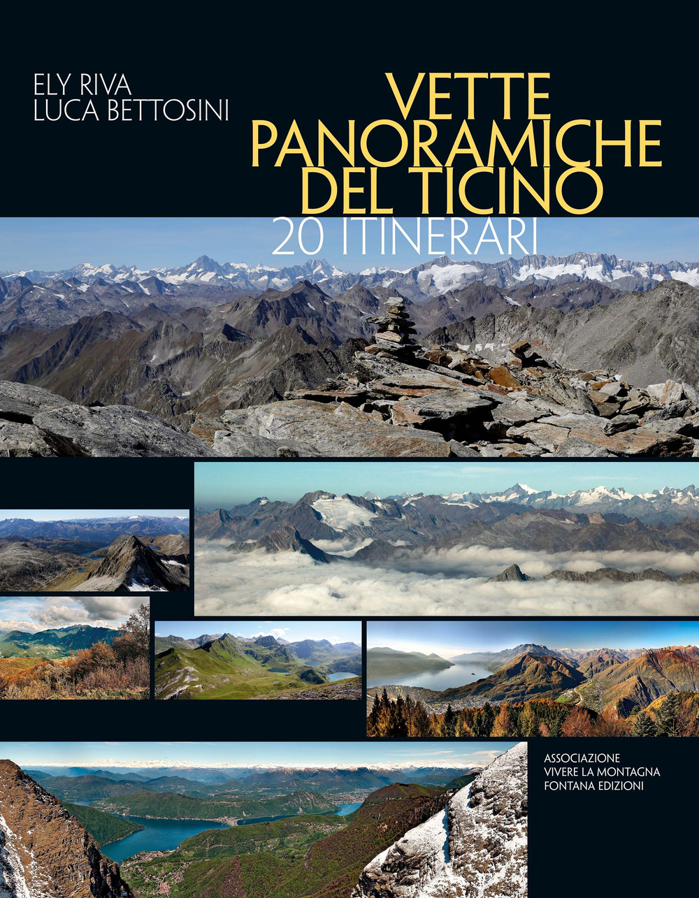 Vette panoramiche del Ticino. 20 itinerari