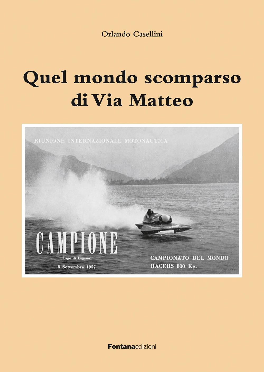 Quel mondo scomparso di Via Matteo