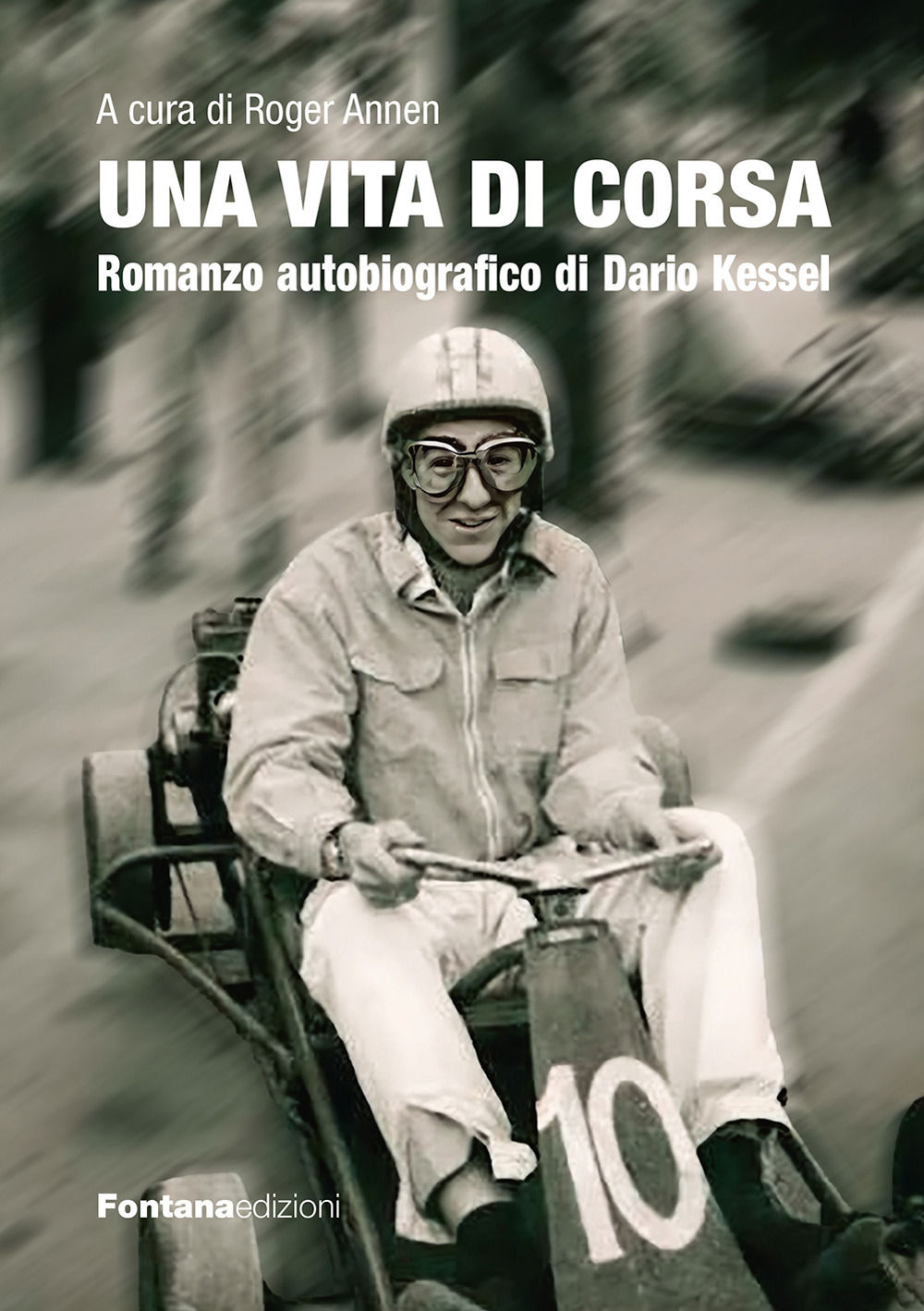 Una vita di corsa. Romanzo autobiografico di Dario Kessel