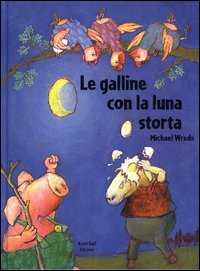 Le galline con la luna storta