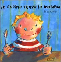 In cucina senza la mamma