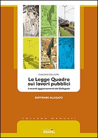 La legge quadro sui lavori pubblici. I recenti aggiornamenti del collegato
