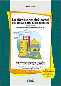 La direzione dei lavori ed il collaudo delle opere pubbliche