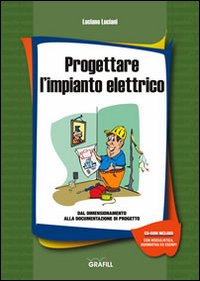 Progettare l'impianto elettrico dal dimensionamento alla documentazione di progetto