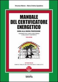 Manuale del certificatore energetico. Guida alla nuova professione