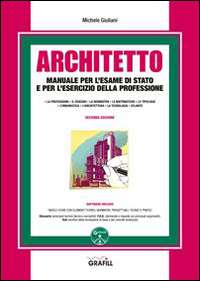 Architetto. Manuale per l'esame di Stato e per l'esercizio della professione
