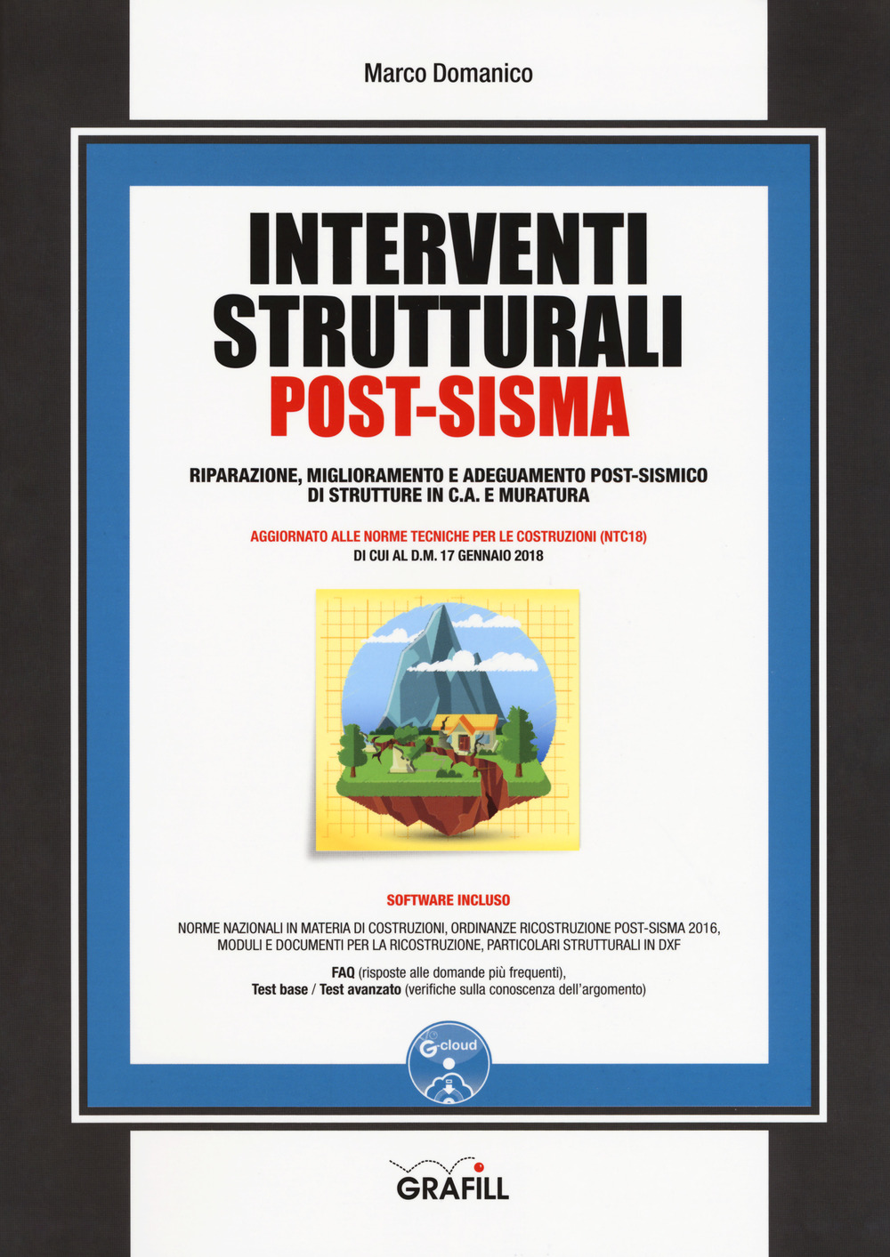 Interventi strutturali post-sisma. Riparazione, miglioramento e adeguamento post-sismico di strutture in c.a. e muratura