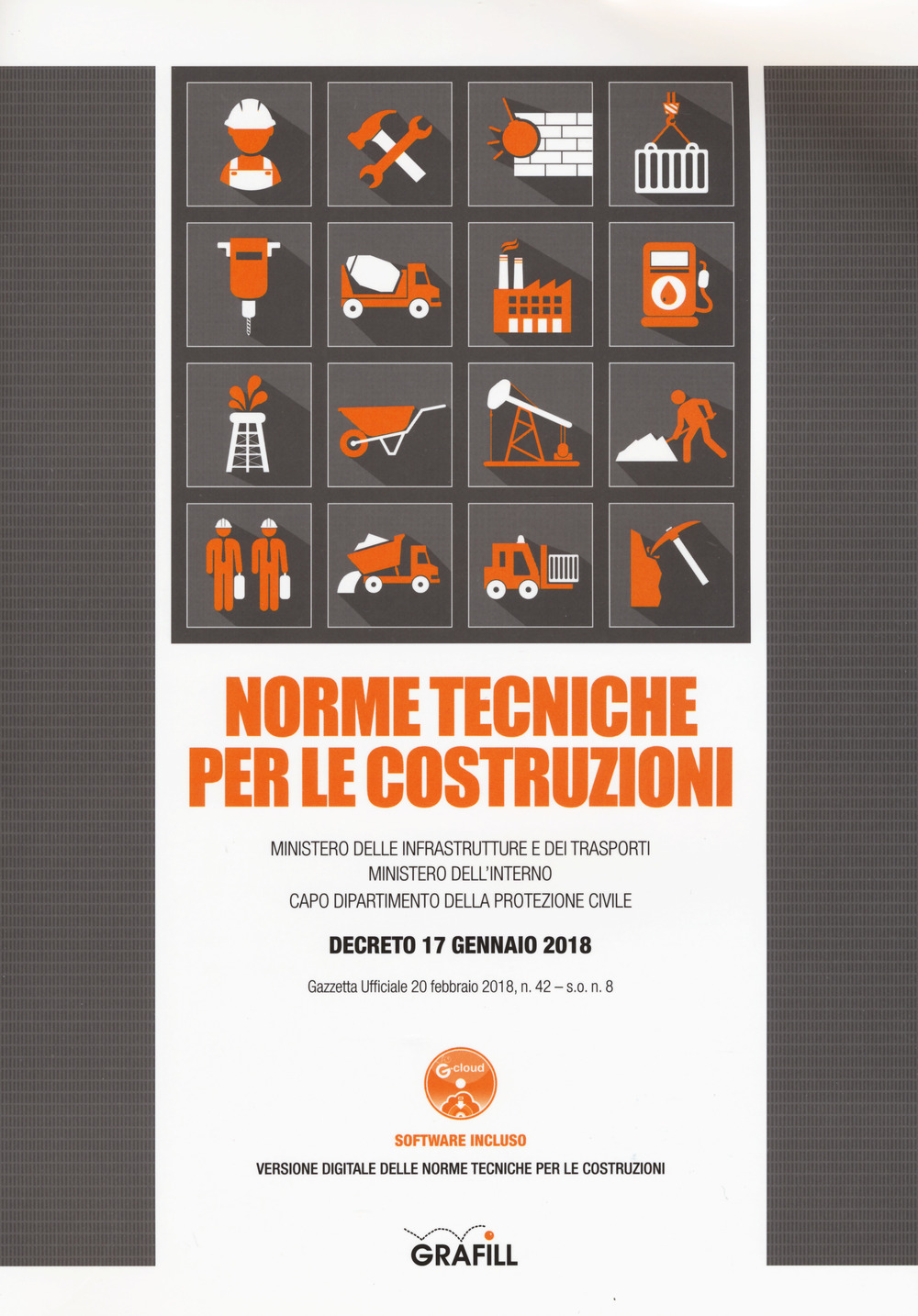 Norme tecniche per le costruzioni. Ministero delle infrastrunure e dei trasporti. Ministero dell'interno capo dipartimento della protezione civile. Decreto 17 gennaio 2018. Gazzetta Ufficiale 20 febbraio 2018, n, 42 - s.o. n. 8