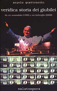 Veridica storia dei giubilei. Da un assassinio (1300) a un imbroglio (2000)