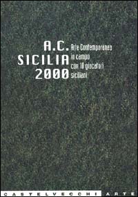A. C. Sicilia 2000. Arte Contemporanea in campo con dieci giocatori siciliani