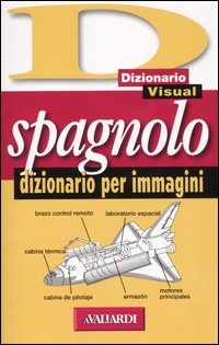 Spagnolo. Dizionario per immagini