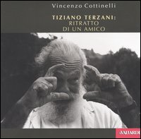 Tiziano Terzani: ritratto di un amico