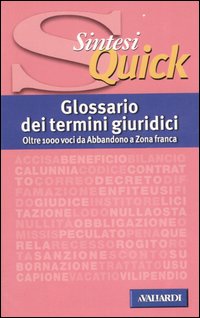 Glossario dei termini giuridici. Oltre 1000 voci da abbandono a zona franca