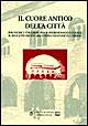 Il cuore antico della città. Politiche e strategie per il patrimonio culturale: il Broletto di Novara centro di rinascita urbana. Atti del Convegno (1999)