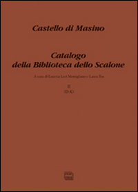 Castello di Masino. Catalogo della Biblioteca dello Scalone. Vol. 2: (D-K)