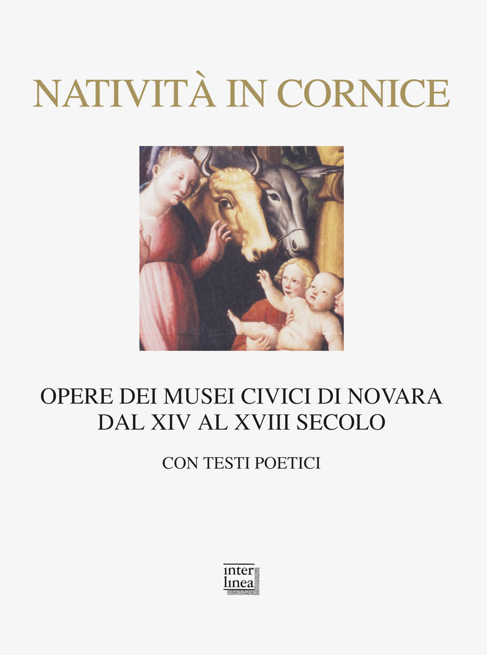 Natività in cornice. Opere dei Musei Civici di Novara dal XIV al XVIII secolo