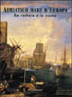 Adriatico mare d'Europa. Vol. 2: La cultura e la storia