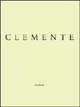 Francesco Clemente. Opere-Works 1977-1990. Catalogo della mostra (Milano, 18 gennaio-30 marzo 2005)