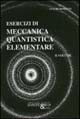 Esercizi di meccanica quantistica elementare. Vol. 2
