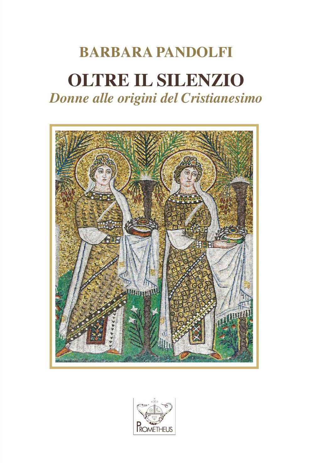 Oltre il silenzio. Donne alle origini del Cristianesimo