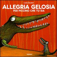 Allegria gelosia per piccino che tu sia