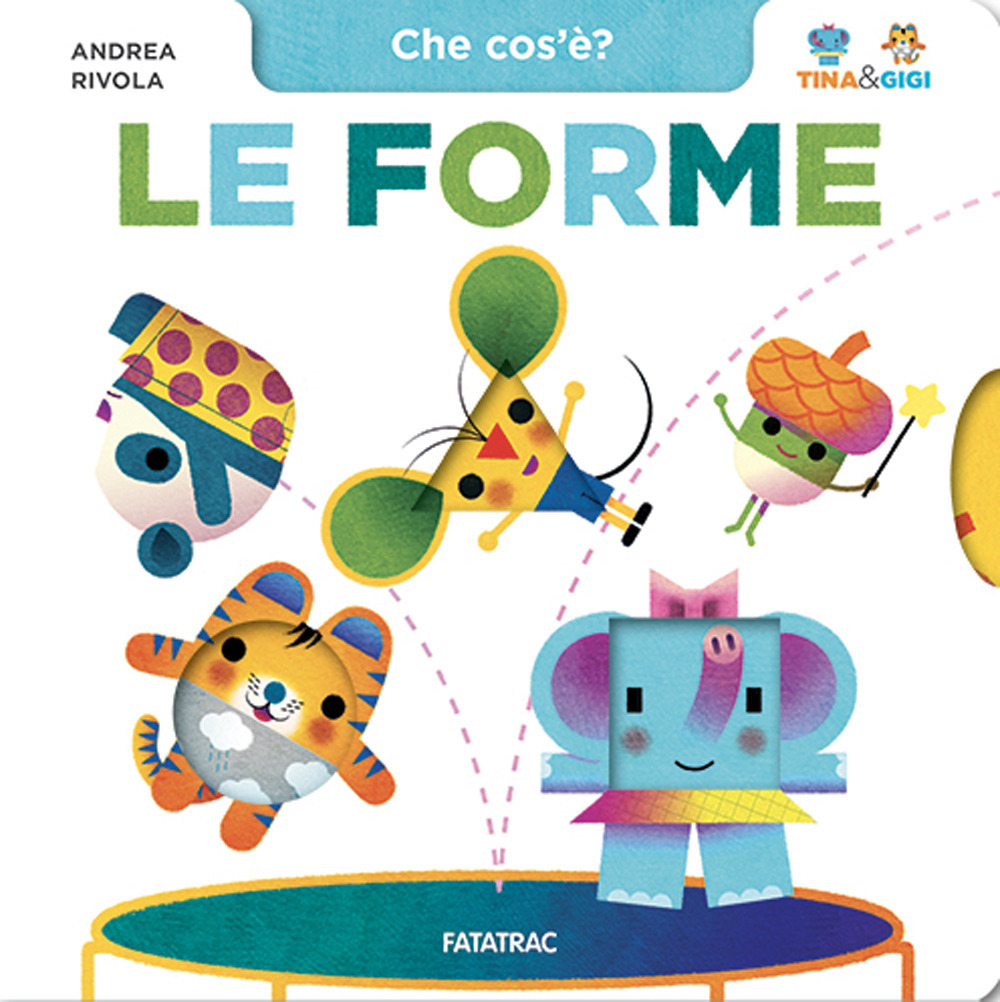 Le forme. Che cos'è? Tina & Gigi