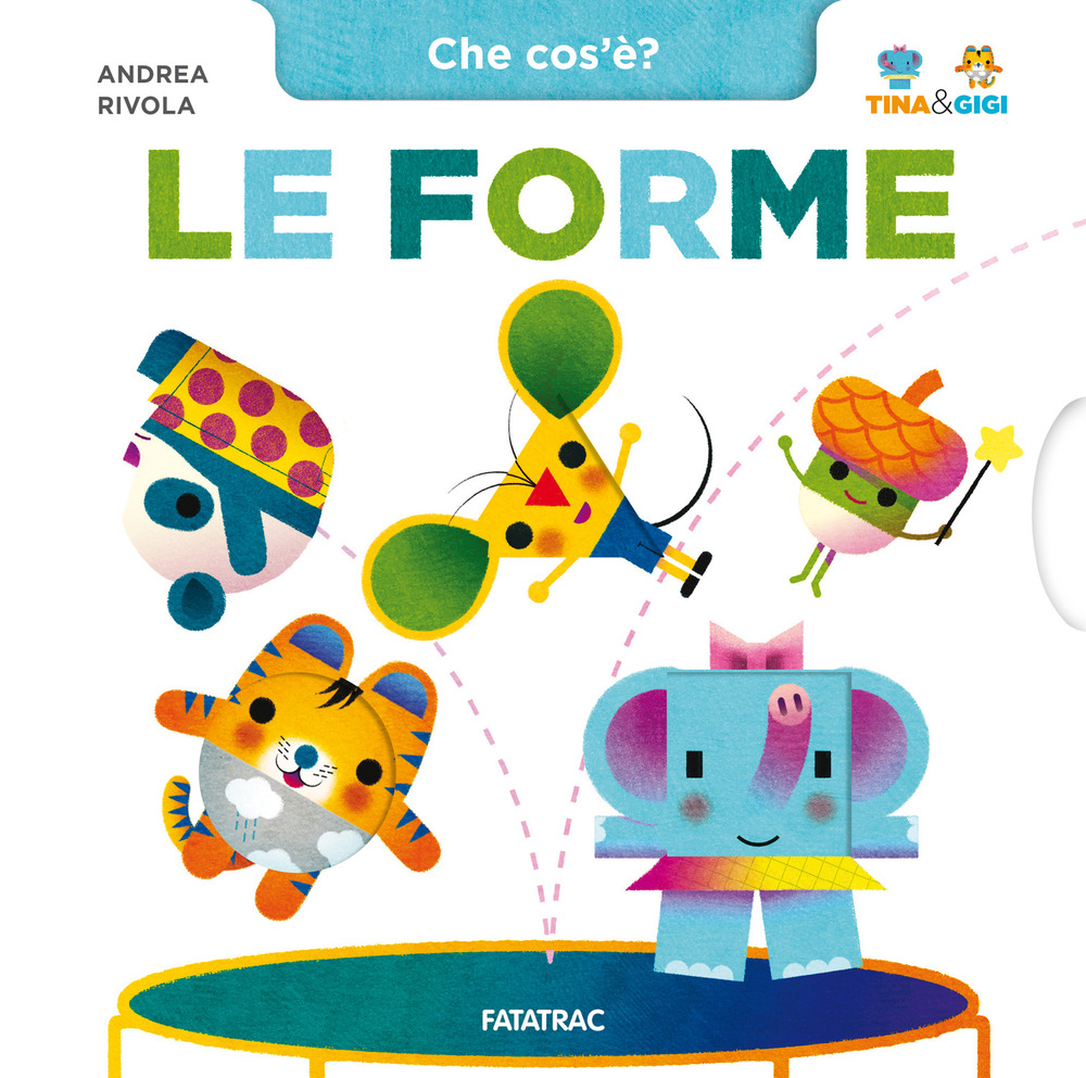 Le forme. Che cos'è? Tina & Gigi