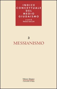 Indice concettuale del medio giudaismo. Vol. 3: Messianismo