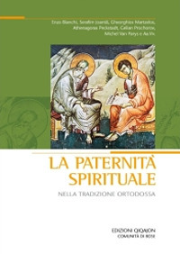 La paternità spirituale nella tradizione ortodossa. Atti del convegno (Bose, 18-21 settembre 2008)
