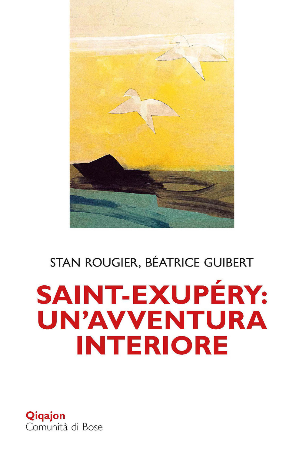 Saint-Exupéry: un'avventura interiore